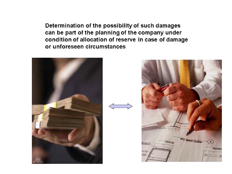 Determination of the possibility of such damages can be part of the planning of